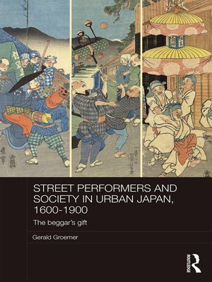 cover image of Street Performers and Society in Urban Japan, 1600-1900